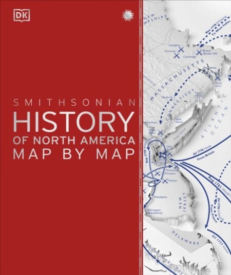 History of North America Map by Map History of North America Map by Map