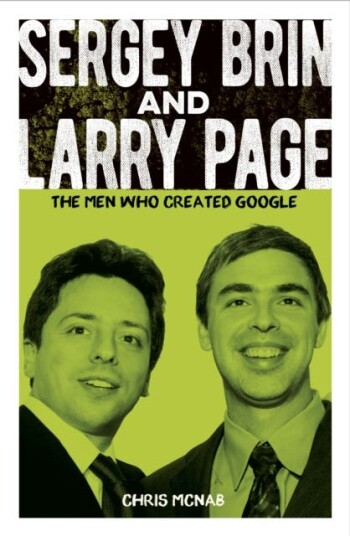 Sergey Brin and Larry Page  The Men Who Created Google