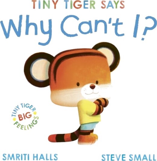 Tiny Tiger: Why Can't I?