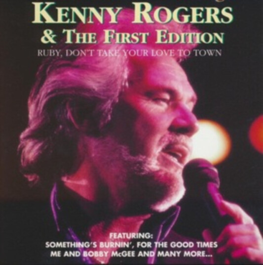Kenny Rogers & The First Edition Ruby, Don't Take Your Love To Town CD