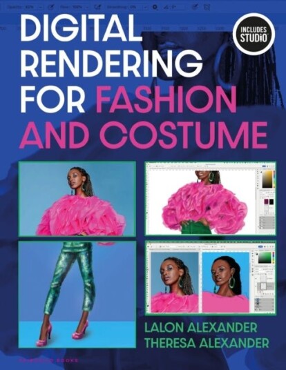Digital Rendering for Fashion and Costume Digital Rendering for Fashion and Costume