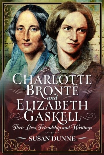 Charlotte Bronte and Elizabeth Gaskell Charlotte Bronte and Elizabeth Gaskell