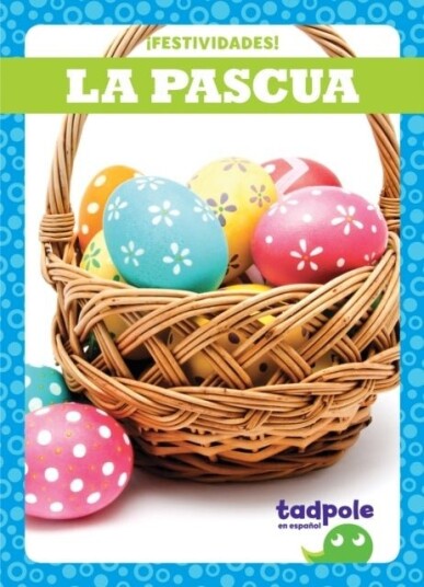 La Pascua Easter La Pascua Easter
