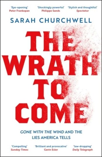 The Wrath To Come Av Sarah Churchwell