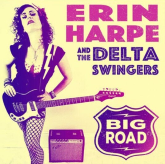 Erin Harpe & The Delta Swingers, Erin Harpe, The Delta Swingers Big Road LP/Vinyl Erin Harpe & The Delta Swingers, Erin Harpe, The Delta Swingers Big Road LP/Vinyl