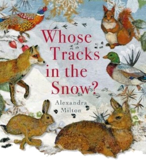 Whose Tracks In The Snow? Av Alexandra Milton Whose Tracks In The Snow? Av Alexandra Milton