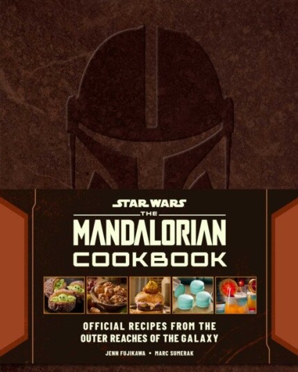 Star Wars: The Mandalorian Cookbook Official Recipes from the Outer Reaches of the Galaxy
