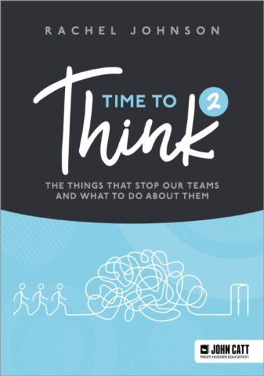 Time to Think 2 The things that stop our teams and what to do about them Time to Think 2 The things that stop our teams and what to do about them