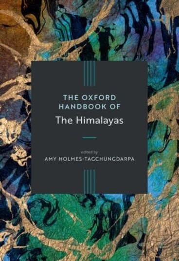 The Oxford Handbook of the Himalayas The Oxford Handbook of the Himalayas