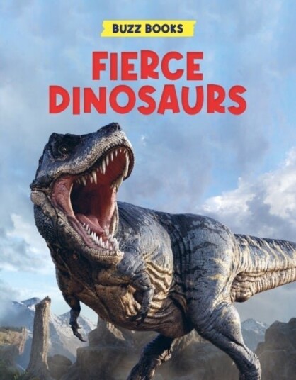 Fierce Dinosaurs Fierce Dinosaurs