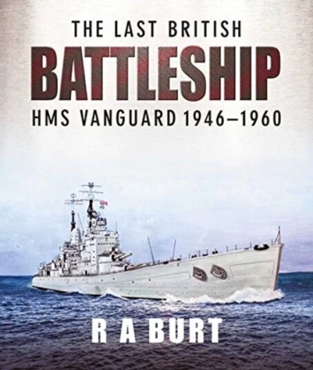 The Last British Battleship Av Burt R A
