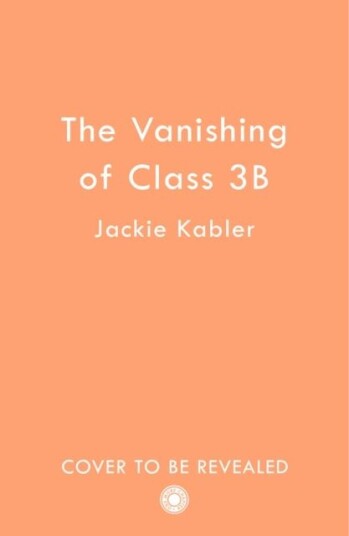 The Vanishing Of Class 3b Av Jackie Kabler