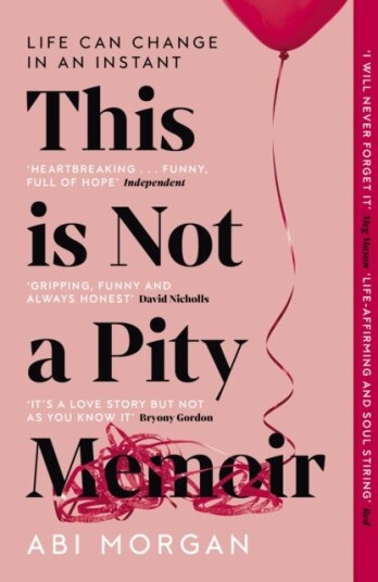 This Is Not A Pity Memoir Av Abi Morgan