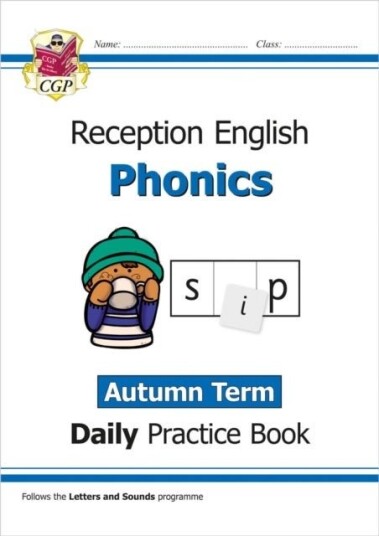 Reception Phonics Daily Practice Book: Autumn Term Reception Phonics Daily Practice Book: Autumn Term
