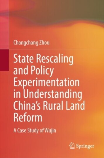 State Rescaling and Policy Experimentation in Understanding China’s Rural Land Reform State Rescaling and Policy Experimentation in Understanding China’s Rural Land Reform