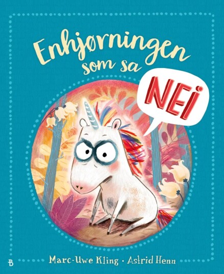 Enhjørningen som sa nei av Marc-Uwe Kling