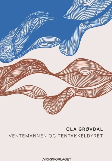 Ventemannen Og Tentakkeldyret Av Ola Grøvdal