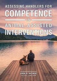 Howie Ann R. Assessing Handlers for Competence in Animal-Assisted Interventions