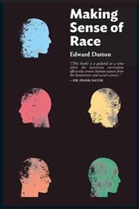 Dutton Edward Making Sense of Race