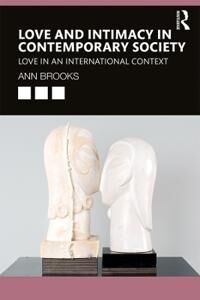 Brooks Ann Love and Intimacy in Contemporary Society