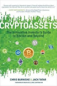 Cryptoassets: The Innovative Investor'S Guide To Bitcoin And Beyond Av Chris Burniske, Jack Tatar Cryptoassets: The Innovative Investor'S Guide To Bitcoin And Beyond Av Chris Burniske, Jack Tatar