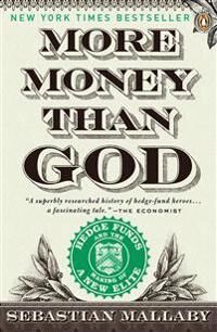 Mallaby Sebastian More Money Than God: Hedge Funds and the Making of a New Elite