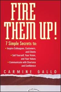 Fire Them Up! Av Carmine Gallo