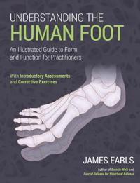 Understanding The Human Foot Av James Earls