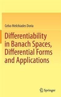 Doria Celso Melchiades Differentiability in Banach Spaces Differential Forms and Applications