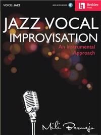 Bermejo Mili Jazz Vocal Improvisation: An Instrumental Approach Bermejo Mili Jazz Vocal Improvisation: An Instrumental Approach
