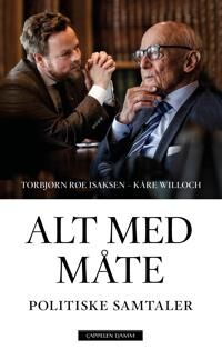 Alt Med Måte Av Torbjørn Røe Isaksen, Kåre Willoch