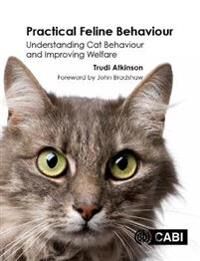 Practical Feline Behaviour Av Trudi (Clinical Animal Behaviourist Uk) Atkinson Practical Feline Behaviour Av Trudi (Clinical Animal Behaviourist Uk) Atkinson