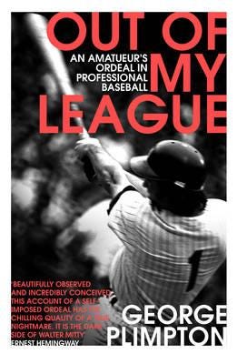 Out of my League An Amateur's Ordeal in Professional Baseball