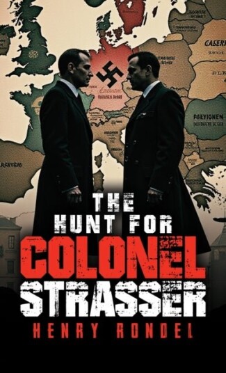 The Hunt for Colonel Strasser The Hunt for Colonel Strasser