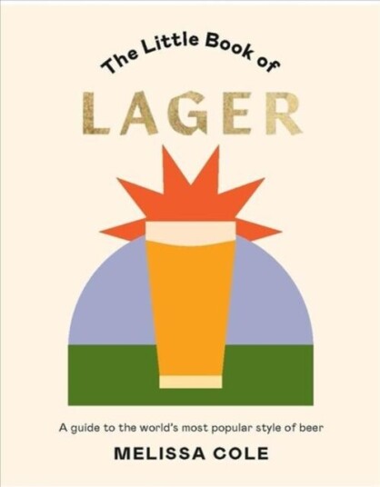 The Little Book of Lager av Melissa Cole