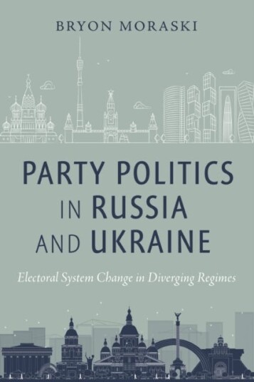 Party Politics In Russia And Ukraine Av Bryon Moraski