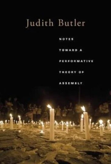 Notes Toward A Performative Theory Of Assembly Av Judith Butler