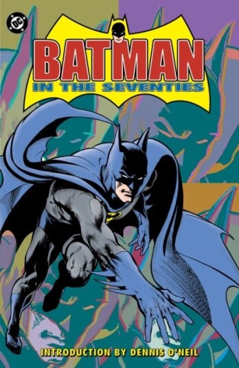 Batman in the Seventies New Edition Batman in the Seventies New Edition