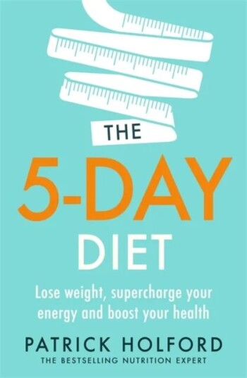 The 5-Day Diet Av Patrick Holford The 5-Day Diet Av Patrick Holford