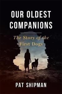 Our Oldest Companions Av Pat Shipman