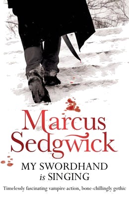 My Swordhand Is Singing Av Marcus Sedgwick