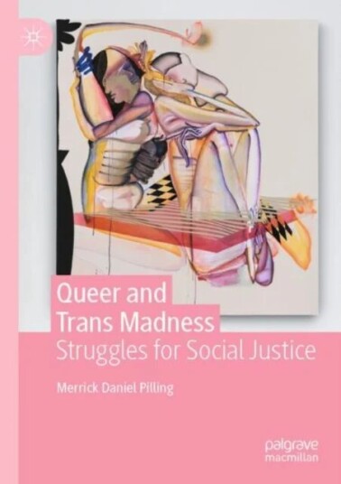 Queer And Trans Madness Av Merrick Daniel Pilling