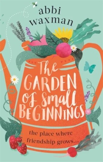 The Garden Of Small Beginnings Av Abbi Waxman The Garden Of Small Beginnings Av Abbi Waxman