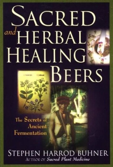 Sacred And Herbal Healing Beers Av Stephen Harrod Buhner