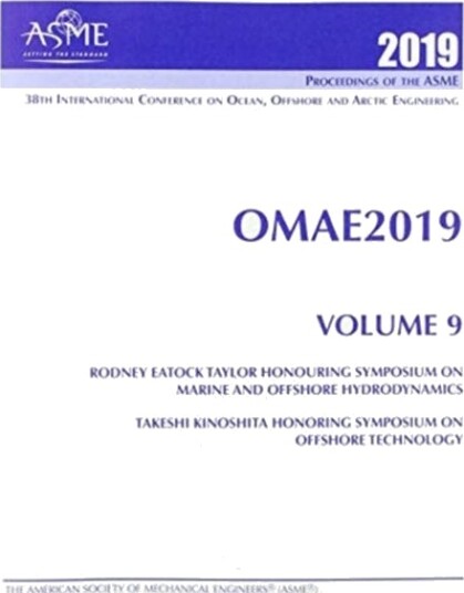 Print proceedings of the ASME 2019 38th International Conference on Ocean, Offshore and Arctic Engineering (OMAE2019): Volume 9 Rodney Eatock Taylor Honouring Symposium on Marine and Offsh