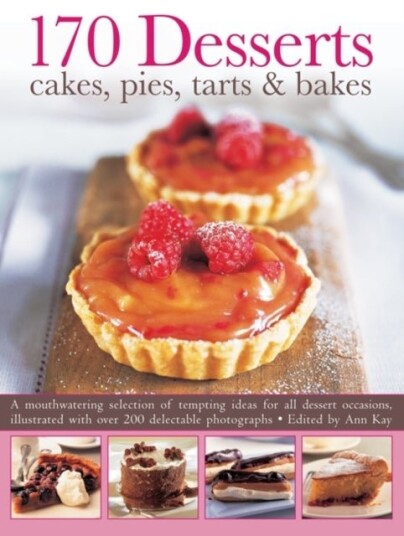 170 Desserts Cakes Pies Tarts & Bakes