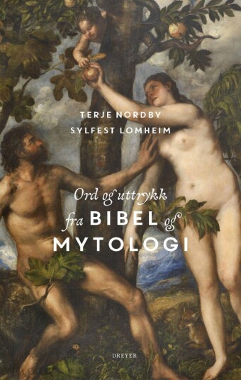 Ord og uttrykk fra bibel og mytologi Ord og uttrykk fra bibel og mytologi