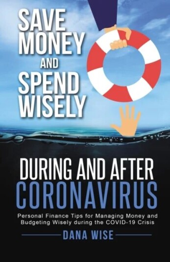 Save Money And Spend Wisely During And After Coronavirus Av Dana Wise