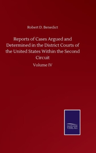 Reports of Cases Argued and Determined in the District Courts of the United States Within the Second