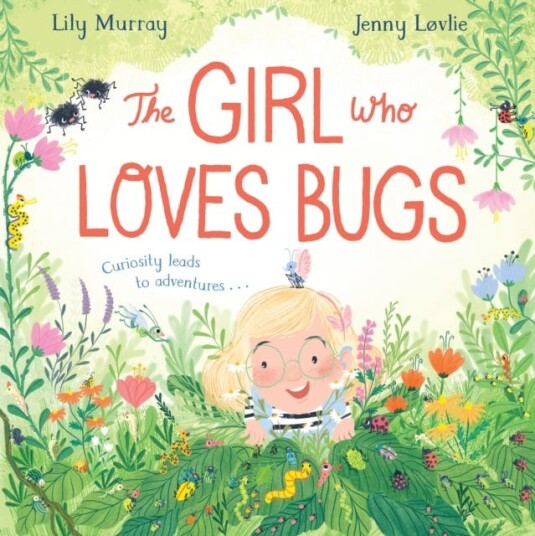 The Girl Who Loves Bugs Av Lily Murray